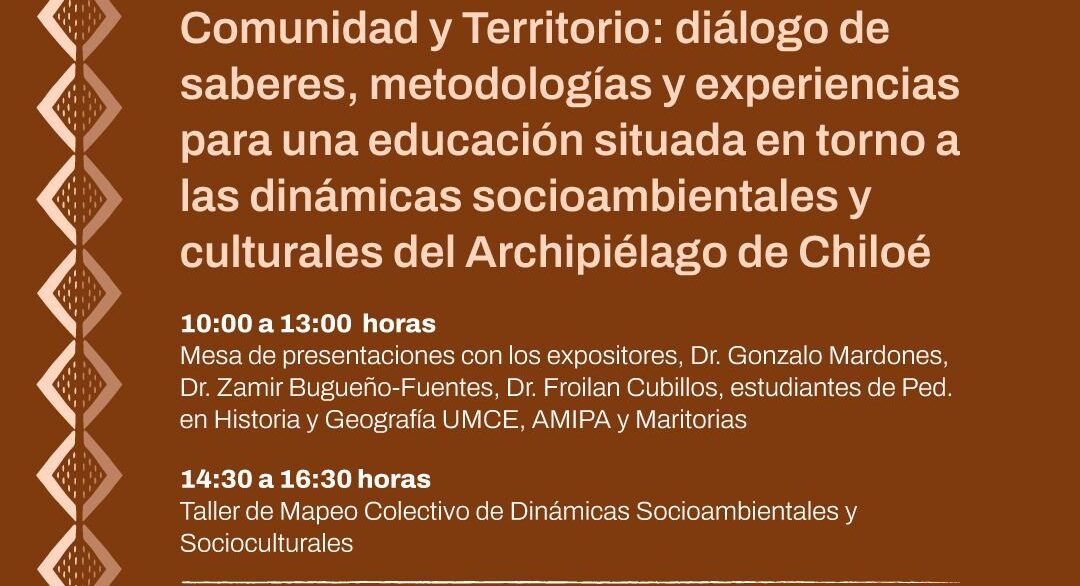 Seminario Taller: “Comunidad y Territorio: diálogo de saberes, metodologías y experiencias para una educación situada en torno a las dinámicas socioambientales y culturales del Archipiélago de Chiloé”
